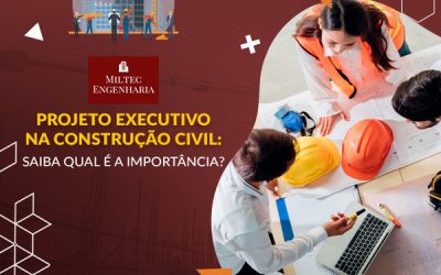 Projeto Executivo: Qual a importância na construção civil?