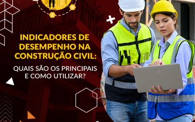 Indicadores de desempenho na construção civil: quais são os principais e como utilizar?