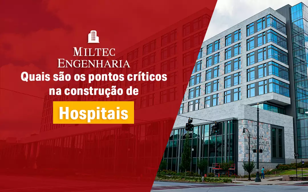 Quais são os pontos críticos na construção de hospitais?