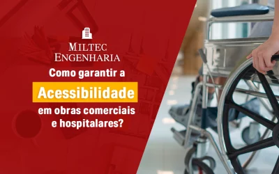 Como garantir a acessibilidade em obras comerciais e hospitalares?