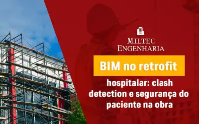 BIM no retrofit hospitalar: clash detection e segurança do paciente na obra