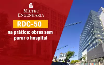 RDC 50 na prática: obras sem parar o hospital