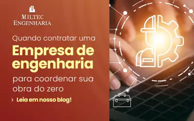 Quando contratar uma empresa de engenharia para coordenar sua obra do zero
