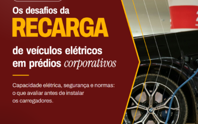 Os desafios da Recarga de veículos elétricos em prédios corporativos