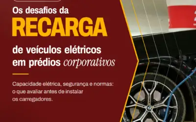 Os desafios da Recarga de veículos elétricos em prédios corporativos